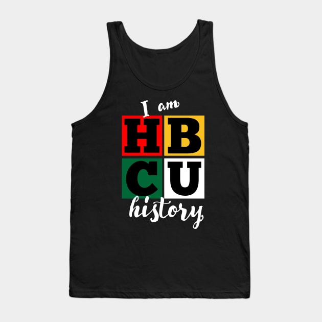 I am HBCU Black History Tank Top by blackartmattersshop